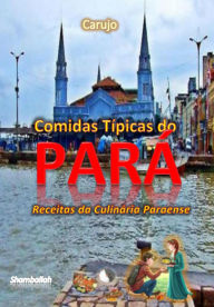Title: Comidas Típicas Do Pará, Author: Carlos Araujo Carujo