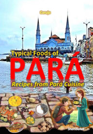 Title: Typical Foods Of Pará, Author: Carlos Araujo Carujo