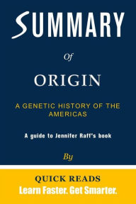Title: Summary of Origin: A Genetic History of the Americas by Jennifer Raff, Author: Quick Reads