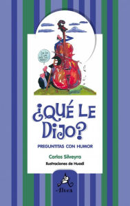 Title: ¿Qué le dijo?, Author: Carlos Silveyra