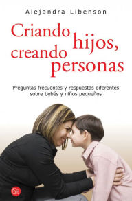 Title: Criando hijos, creando personas, Author: Alejandra Libenson