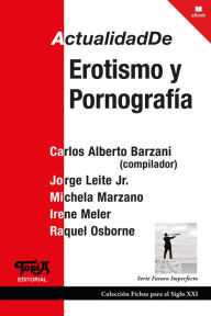 Title: Actualidad de erotismo y pornografía, Author: Carlos Alberto Barzani