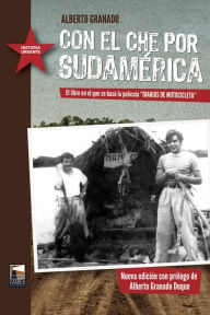 Title: Con el Che por Sudamérica, Author: Alberto Granado