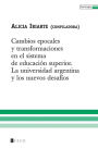 Cambios epocales y transformaciones en el sistema de educación Superior: La universidad argentina y los nuevos Desafíos