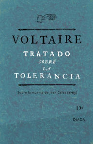 Title: Tratado de la tolerancia, Author: Voltaire