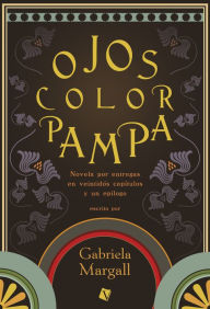 Title: Ojos color pampa, Author: Gabriela Margall