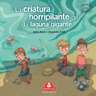Title: La criatura horripilante de la laguna gigante: Colección Letras Animadas, Author: Alejandro O'Kif