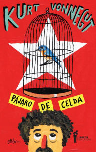 Title: Pájaro de celda, Author: Kurt Vonnegut