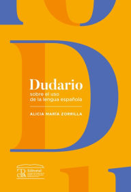 Title: Dudario sobre el uso de la lengua española, Author: Alicia María Zorrilla