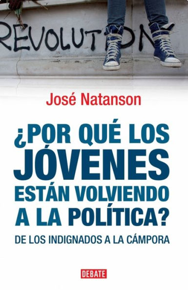 ¿Por qué los jóvenes están volviendo a la política?: De los indignados a la cámpora