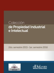 Title: Colección de Propiedad Industrial e Intelectual (Vol. 2): 2do. semestre 2015 - 1er. semestre 2016, Author: Alberto Villalobos