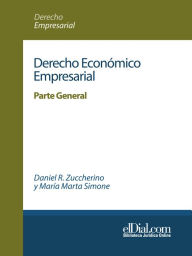Title: Derecho Económico Empresarial: Parte General, Author: Daniel R. Zuccherino