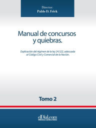 Title: Manual de concursos y quiebras - Tomo 2: Explicación de la Ley 24.552, adecuada al Código Civil y Comercial de la Nación, Author: Gabriela Antonelli Michudis