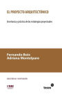 El proyecto arquitectónico: Enseñanza y práctica de las estrategias proyectuales