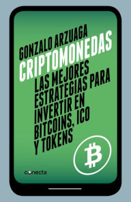 Title: Criptomonedas: Las mejores estrategias para invertir en bitcoins, ICO y tokens, Author: Gonzalo Arzuaga