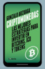 Criptomonedas: Las mejores estrategias para invertir en bitcoins, ICO y tokens