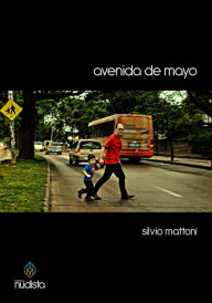 Title: Avenida de Mayo, Author: Silvio Mattoni