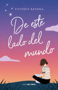 Title: De este lado del mundo, Author: Victoria Bayona