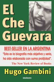 Title: El Che Guevara, Author: Hugo Gambini