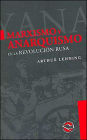 Marxismo Y Anarquismo En la Revolucion Rusa