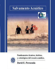 Title: Salvamento Acuatico: Fundamentos tÃ¯Â¿Â½cnicas, tÃ¯Â¿Â½cticos y estrategicos del rescate acuÃ¯Â¿Â½tico., Author: David Peresenda