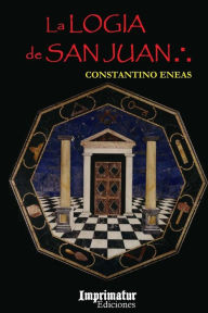 Title: La Logia de San Juan, Author: Constantino Eneas