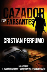 Title: Cazador de farsantes, Author: Cristian Perfumo