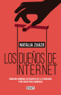 Los dueños de internet: Cómo nos dominan los gigantes de la tecnología y qué hacer para cambiarlo