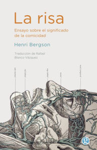 Title: La risa, Author: Henri Bergson