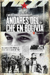 Title: Andares del Che en Bolivia, Author: Carlos Soria Galvarro