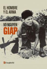 Title: El hombre y el arma, Author: Vo Nguyen Giap