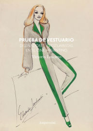 Title: Prueba de vestuario: Diseñadores y vestuaristas en el cine argentino, Author: Victoria Lescano