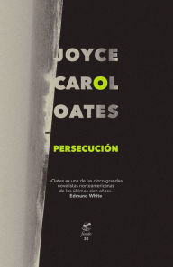 Title: Persecución / Pursuit, Author: Joyce Carol Oates