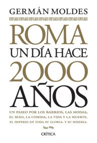 Title: Roma, un día hace 2000 años, Author: Germán Moldes