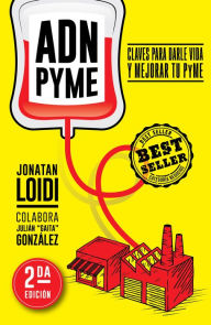 Title: ADN pyme: Claves para darle vida y mejorar tu pyme, Author: Jonatan Loidi