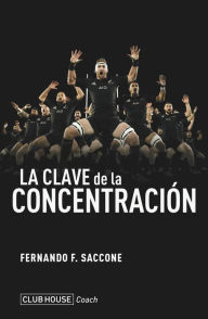 Title: La clave de la concentración, Author: Fernando F. Saccone
