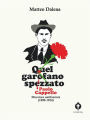 Quel garofano spezzato. Paolo Cappello, muratore antifascista (1890-1924)