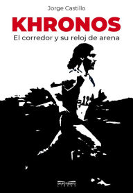 Title: Khronos: El corredor y su reloj de arena, Author: Jorge Ariel Castillo