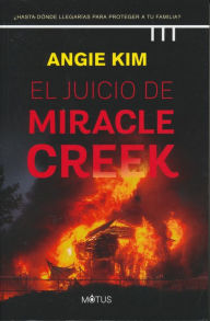 Title: El juicio de Miracle Creek, Author: Angie Kim