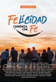 Title: Antología 8: Felicidad comienza con fe, Author: Adán Angeles