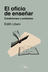 Title: El oficio de enseñar: Condiciones y contextos, Author: Edith Litwin