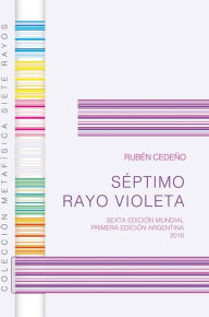 Title: Séptimo Rayo Violeta, Author: Rubén Cedeño