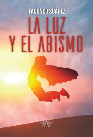 Title: La luz y el abismo, Author: Facundo Suárez
