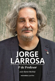 Title: P de Profesor, Author: Jorge Larrosa