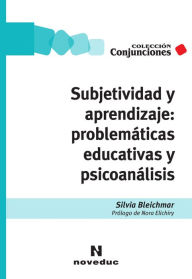 Title: Subjetividad y aprendizaje: problemáticas educativas y psicoanálisis, Author: Silvia Bleichmar
