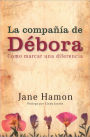 La compania de Debora: Como marcar una diferencia