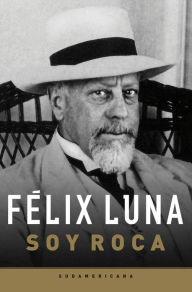 Title: Soy Roca, Author: Félix Luna