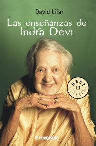 Title: Las enseñanzas de Indra Devi, Author: David Lifar