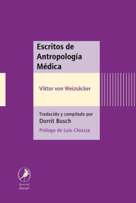 Title: Escritos de Antropología Médica, Author: Viktor von Weizsäcker