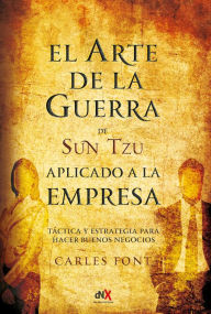 Title: El arte de la guerra aplicado a la empresa: Táctica y estrategia para hacer buenos negocios, Author: Sun Tzu